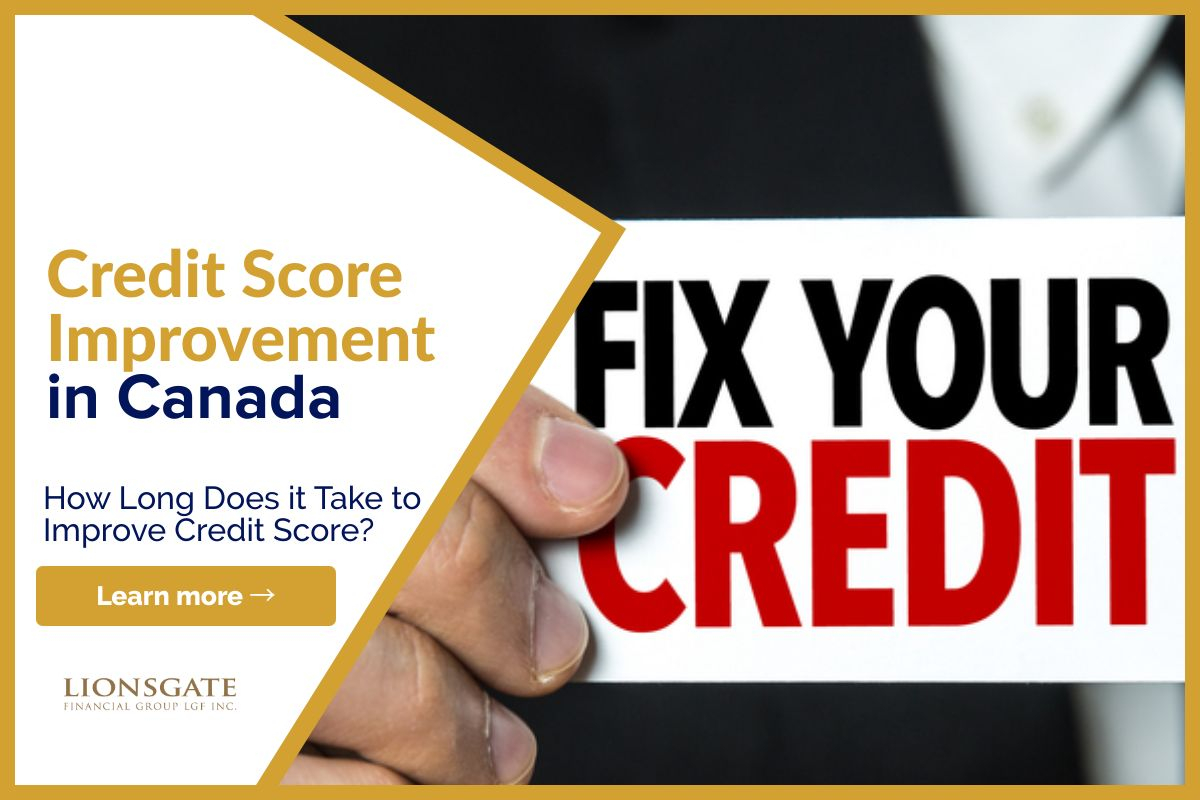 How Long Does It Take To Improve Credit Score In Canada Lionsgate 